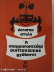 A magyarországi puritanizmus gyökerei