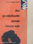 Aki gondolkodik, annak hinnie kell