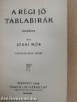 A régi jó táblabirák I-II.