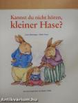 Kannst du nicht hören, kleiner Hase?