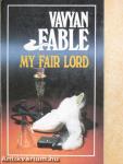 My fair lord