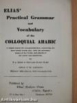 Elias' Practical Grammar and Vocabulary of the Colloquial Arabic