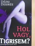 Hol vagy, Tigrisem?