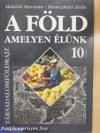 A Föld, amelyen élünk 10.