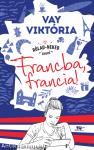 Francba, francia! - Rólad-Neked könyvek