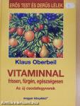 Vitaminnal frissen, fürgén, egészségesen