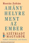 Ahány helyre ment az ember. (Szétriadt magyarok)