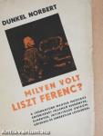 Milyen volt Liszt Ferenc?