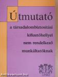 Útmutató a társadalombiztosítási kifizetőhellyel nem rendelkező munkáltatóknak