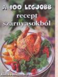 A 100 legjobb recept szárnyasokból