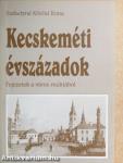 Kecskeméti évszázadok