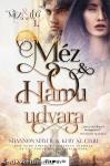 Méz és hamu udvara