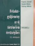 Feladatgyűjtemény az új történelem érettségihez - Írásbeli/12. évfolyam