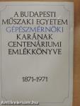 A Budapesti Műszaki Egyetem Gépészmérnöki Karának centenáriumi emlékkönyve