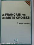 Le Francais par les Mots Croisés 1.