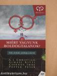 Miért vagyunk boldogtalanok?