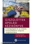 Újszülöttek ápolási kézikönyve - A betegségek és az ellátás bizonyítékokon alapuló megközelítése