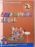 Anyanyelvünk világa 2/I.