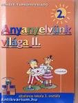 Anyanyelvünk világa 2/II.