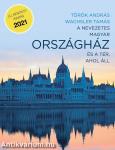 A nevezetes magyar Országház és a tér, ahol áll (bővített, 2. kiadás)