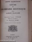 Cours de grammaire historique de la langue francaise I-IV.