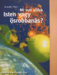 Mi volt előbb? Isten vagy ősrobbanás? (dedikált példány)