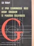 Az ipari szakmunkássá válás néhány társadalmi és pedagógiai összefüggése (dedikált példány)