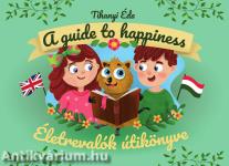 Életrevalók útikönyve. A guide to happiness