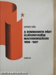 A kommunista párt újjászervezése Magyarországon 1956-1957