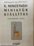 X. Nemzetközi Miniatűr Kiállítás 2005