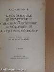 A vöröshajuak szövetsége/Gyilkosság a Boscombe-völgyben/A rejtélyes vőlegény/Trevelyan Doktor betege/A görög tolmács/A brigadéros csinyje/Joice Bimbasi első szereplése/Diplomata-kaland