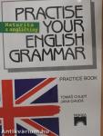 Practise Your English Grammar - Practice Book