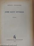 Jobb mint otthon