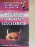 Bolondos, botrányos bölcsességek