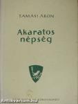 Akaratos népség I-II.