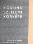 Korunk szellemi körképe