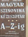 Magyar szinonima kéziszótár A-Z-ig