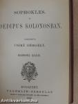 Oedipus király/Oedipus Kolonosban/Antigone/Ajas/Philoktetes/A trachisi nők/Theophrasztus jellemrajzai