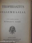 Oedipus király/Oedipus Kolonosban/Antigone/Ajas/Philoktetes/A trachisi nők/Theophrasztus jellemrajzai