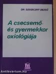 A csecsemő- és gyermekkor oxiológiája