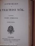 Oedipus király/Oedipus Kolonosban/Antigone/Ajas/Philoktetes/A trachisi nők/Theophrasztus jellemrajzai