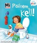 Pisilnem kell! - Mi MICSODA Kicsi világ 4.