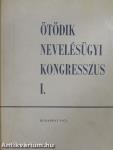 Ötödik Nevelésügyi Kongresszus I-II.