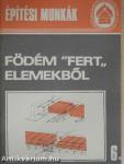 Födém "Fert" elemekből