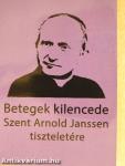 Betegek kilencede - Szent Arnold Janssen tiszteletére