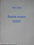 Életünk eredete szent