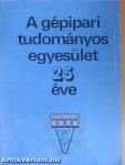 A gépipari tudományos egyesület 25 éve