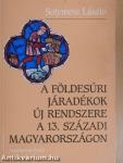 A földesúri járadékok új rendszere a 13. századi Magyarországon