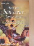 Bon vin, bon coeur, bonne santé!