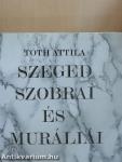 Szeged szobrai és muráliái